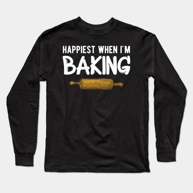Baker - Happiest when I'm baking Long Sleeve T-Shirt by KC Happy Shop